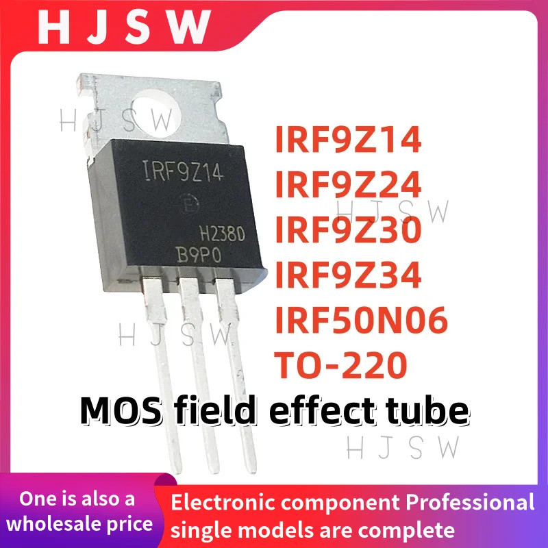 1-5PCS IRF9Z14 F9Z14 IRF9Z24 F9Z24 IRF9Z30 F9Z30 IRF9Z34 F9Z34 IRF50N06 TO220 สนามทรานซิสเตอร์