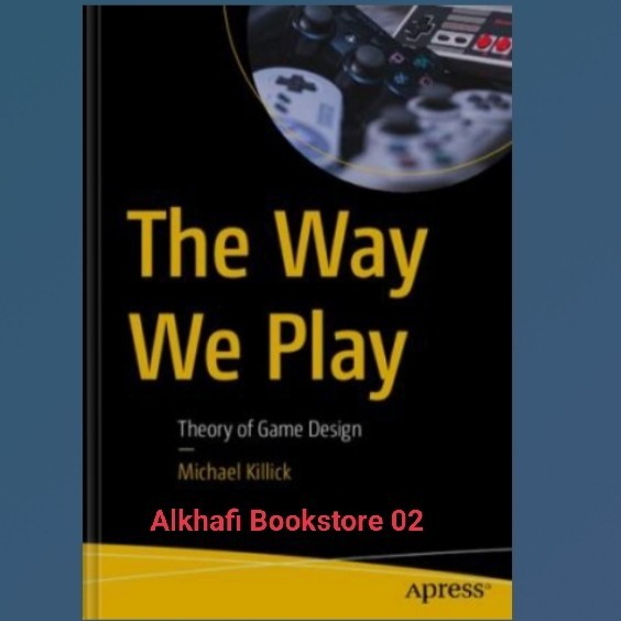 หนังสือ The Way We Play Theory of Game Design