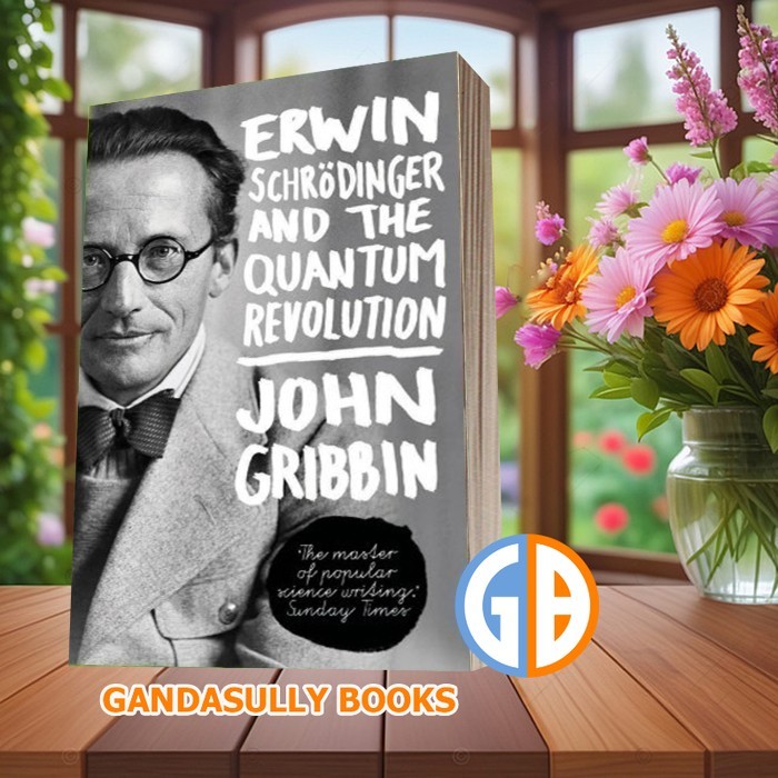 Erwin Schrödinger และ Quantum Revolution John Gribbin
