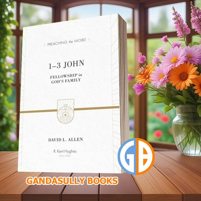 1–3 John: Fellowship in Gods Family