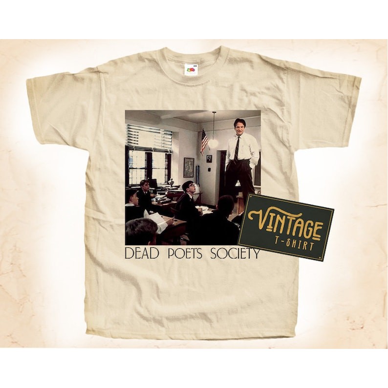 Dead Poets Society V1 T shirt Tee Natural Vintage Cotton Movie Poster All Sizes S M L XL 2X 3X 4X 5X