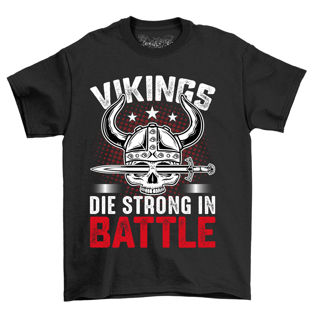 เสื้อยืด "Vikings Die Strong In Battle" - เกียร์นักรบนอร์สตลกสําหรับ Valhalla F