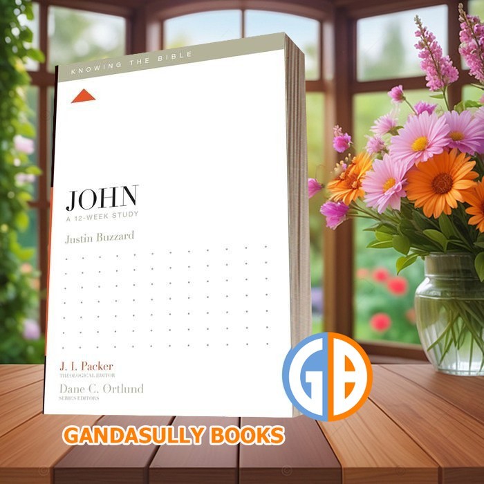 จอห์น : เรียน 12วี (รู้จักพระคัมภีร์) Justin Buzzard J. ฉัน. แพ็กเกอร์ ดาเน่ ซี