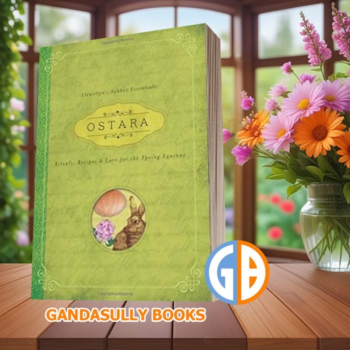 Ostara: Rituals สูตร & Lore สําหรับฤดูใบไม้ผลิ Equinox Kerri Connor