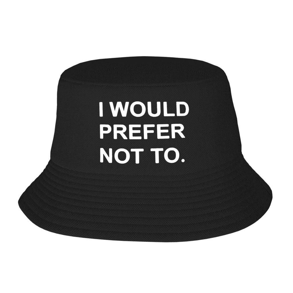 I Would Prefer Not To Zizek Bartleby หมวกชาวประมง