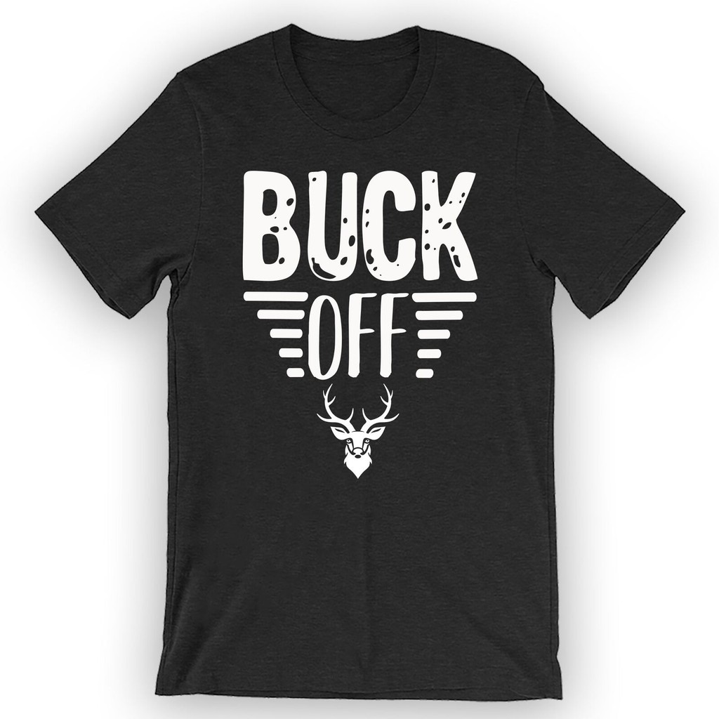 เสื้อยืด Unisex Buck Off เสื้อล่าสัตว์ตลก