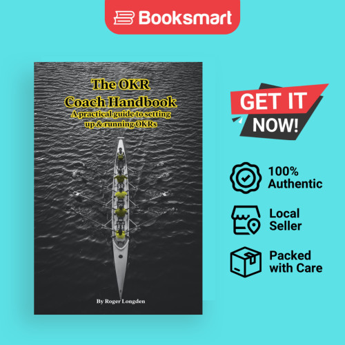 คู่มือ OKR Coach: คู่มือที่ใช้งานได้จริงเพื่อตั้งค่าและวิ่ง OKRs - 9781915424884