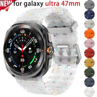 สายรัดซิลิโคนสําหรับ Samsung Galaxy Watch Ultra 47 มม.สายรัดข้อมือกีฬาอุปกรณ์เสริมสําหรับ Galaxy Watch Ultra