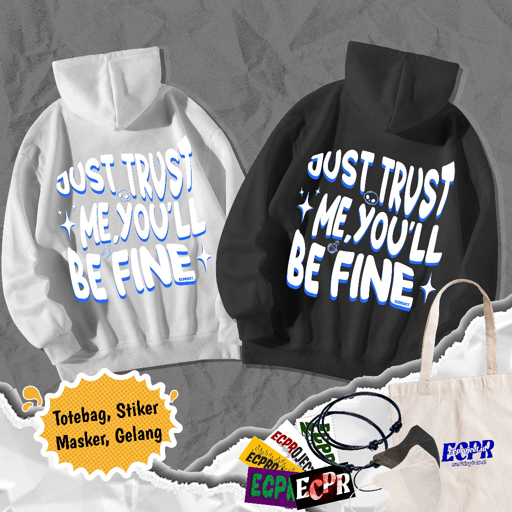 [TYPOGRAPHY V2] HOODIE JUST TRUST ME,YOU'LL BE FINE VERSION COTTEN FLEECE