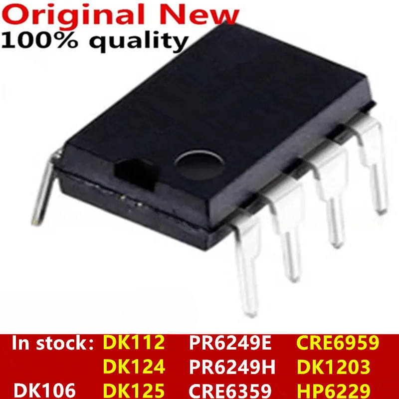 (10 ชิ้น) 100% ใหม่ HP6229 PR6249E PR6249H CRE6359 CRE6959 DK106 DK112 DK124 DK125 DK1203 DIP-8 ชิปเ