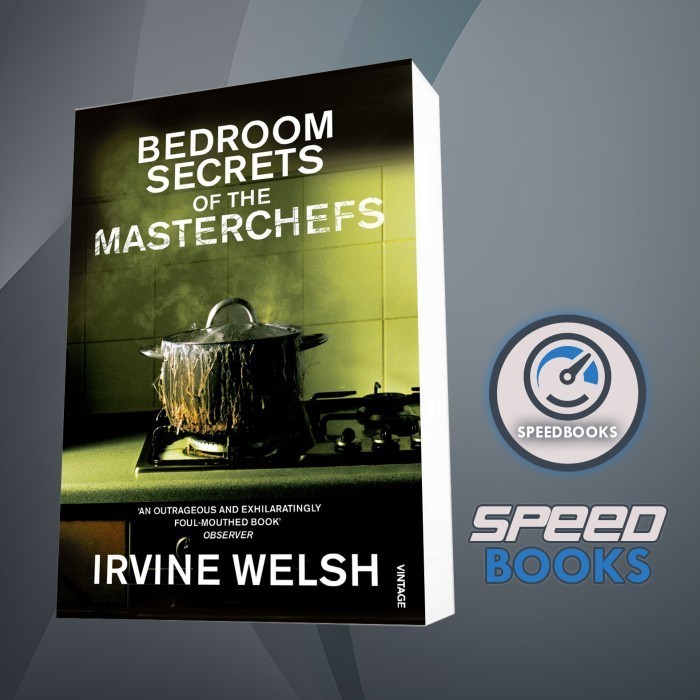 The Bedroom Secrets of the Master Chefs Welsh, Irvine