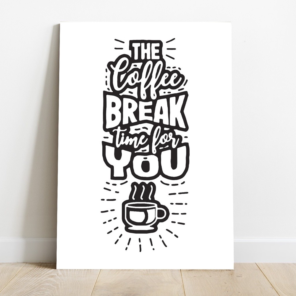 The Coffee Break Time สําหรับคุณโปสเตอร์ตกแต่งผนัง Walldecor