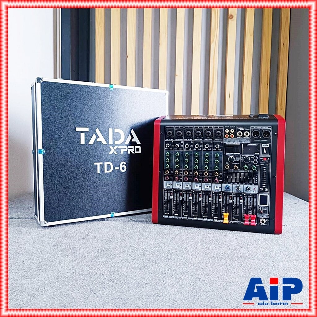 TADA TD-06 MIXER มิกเซอร์อนาล็อก 6 แชนแนล Bluetooth บลูทูธ เอฟเฟคแท้ ธาดา Tada TD 06 TD06 เอไอ-ไพศาล