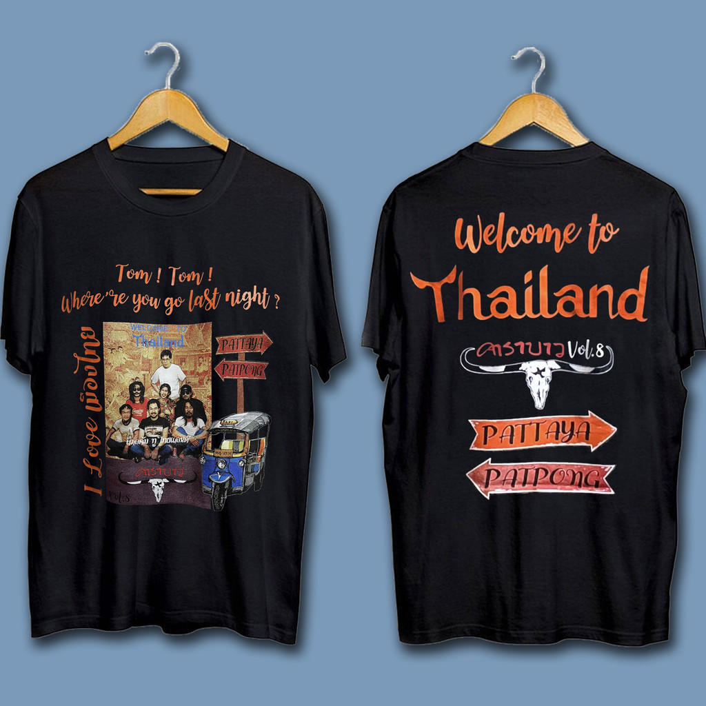 Welcome To Thailand Pattaya Patpong วงคาราบาวพิมพ์เสื้อยืดแขนสั้นสำหรับผู้ชายและผู้หญิง T-shirt S-5X