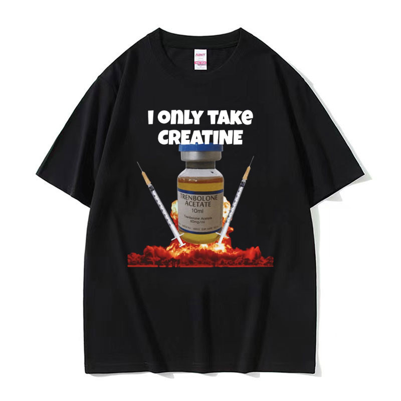 เสื้อยืด ของขวัญเสื้อ I Only Take Creatine Funny Gym Meme Graphic เสื้อยืดผู้ชายเสื้อยืด t shirt