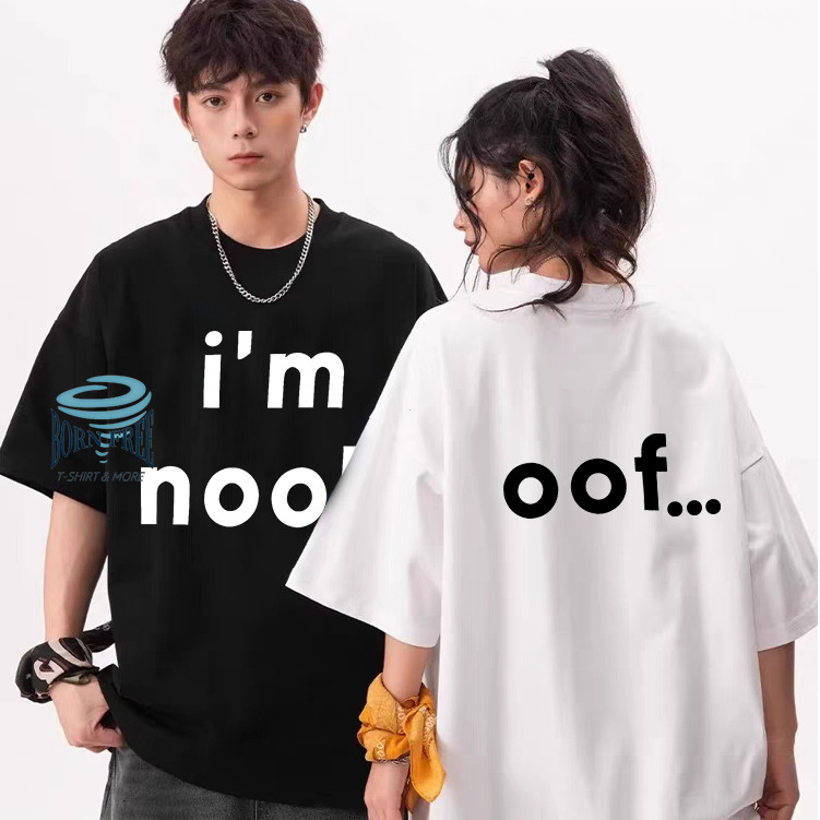 (ยินดีต้อนรับ) [i'm noob oof] เสื้อยืดคู่ผ้าฝ้ายระบายอากาศรูปแบบสองด้าน