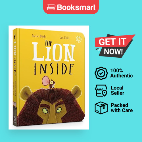 The Lion Inside Board Book: จากโลกของ Rachel Bright & Jim Field [Board book] Bright, Rachel and Field, Jim