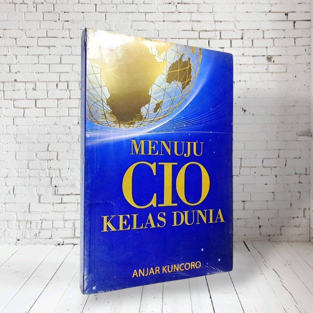 TOWARDS THE WORLD CLASS CIO โดย Anjar Kuncoro