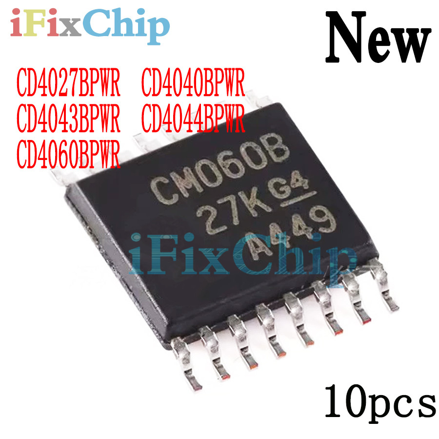 10PCS ยี่ห้อใหม่ CD4027BPWR CM027B CD4040BPWR CM040B CD4043BPWR CM043B CD4044BPWR CM044B CD4060BPWR 