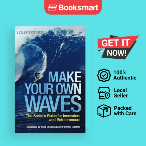 ทําคลื่นของคุณเอง: กฎของผู้ท่องสําหรับ อินโนว่าtors และผู้ประกอบการ - 9781400246045