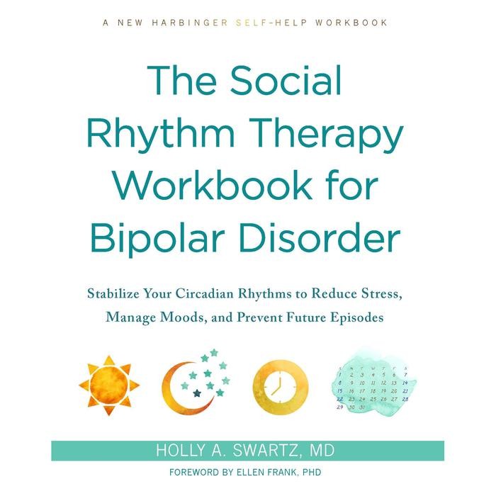 หนังสือฮอลลี่เอ Swarotz MD - สมุดงานบําบัดจังหวะสังคมสําหรับ Bipolar Disorder