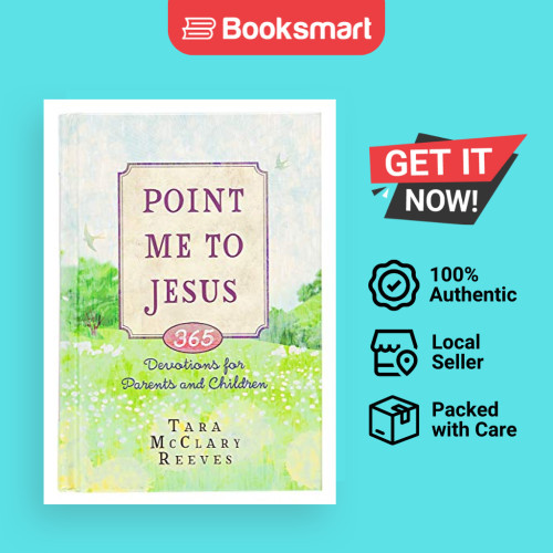 Point Me to Jesus: 365 Devotions สําหรับผู้ปกครองและเด็ก [ปกแข็ง] - 9781424550944