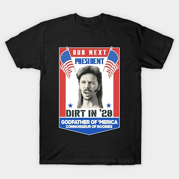 เสื้อยืด Vintage Joe Dirt For President 2028 - Godfather Of 'Merica T-Shirt แท้ Cotton 100%