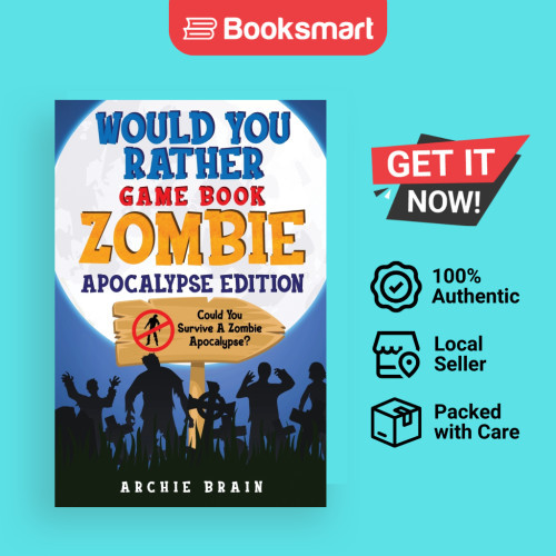 Would You Rather - Zombie Apocalypse Edition: Could You Survive Aocalypse? - 9781908567581