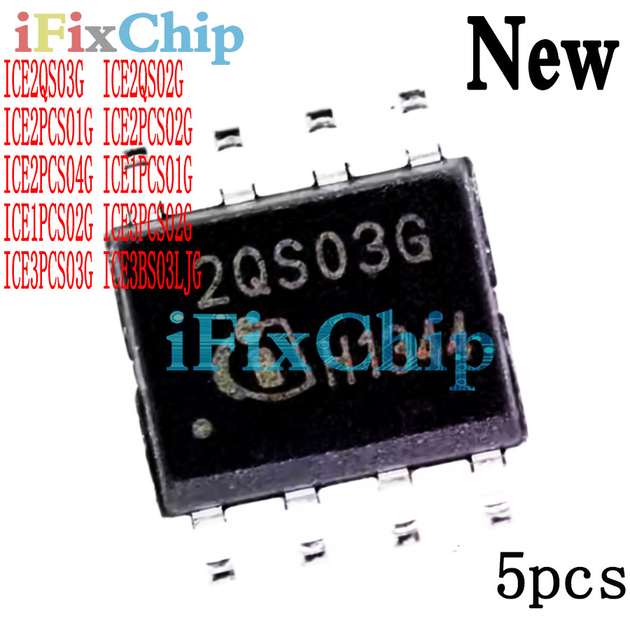 5 ชิ้นยี่ห้อใหม่ ICE2QS03G 2QS03G sop-8 ICE2QS02G ICE2PCS01G ICE2PCS02G ICE3BS03LJG ICE1PCS02G ICE1P