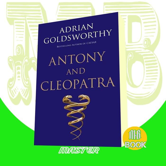 Antony และ Cleopatra Adrian Goldsworthy