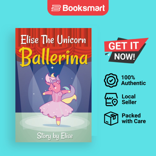 Elise The Unicorn Ballerina [ปกอ่อน] Leach, Elise - 9781970160178