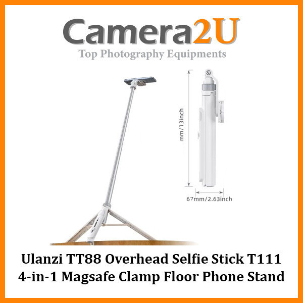 Ulanzi TT88 ไม้เซลฟี่เหนือศีรษะ T111 4-in-1 โหมด Magsafe และ Clamp ที่วางโทรศัพท์แบบตั้งพื้น TT-88