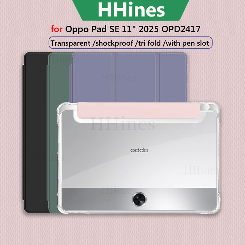 HHines สําหรับ OPPO Pad SE 11 นิ้ว 2025 OPD2417 โปร่งใสกันกระแทก Tri-foldable ขาตั้งสมาร์ท Auto Wake UP แท็บเล็ตป้องกันกรณีฝาครอบ
