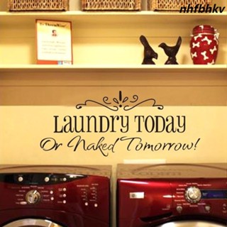 สติกเกอร์ไวนิล ลายคําคม Laundry Today แบบลอกออกได้ สําหรับตกแต่งบ้าน ห้องซักรีด