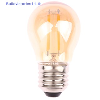 Buildvictories11 หลอดไฟ LED E27 2700K G45 2W 4W 6W สไตล์วินเทจ สําหรับโคมไฟระย้า