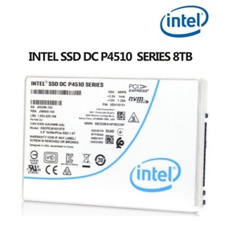 ฮาร์ดไดรฟ์ SSD Intel SSD DC P4510 8TB U2 NVME 2.5 นิ้ว PCIe 3.1 x4 3D2 TLC INT-SSDPE2KX080T801