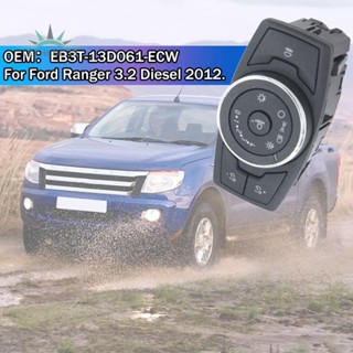 ปุ่มสวิตช์ควบคุม EB3T-13D061-ECW สําหรับ Ford Ranger 3.2 Diesel 2012 1 ชิ้น