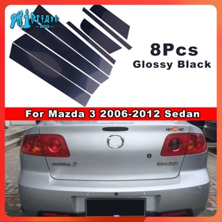 Rto สติกเกอร์ฟิล์มติดเสาประตู หน้าต่างรถยนต์ สีดํามันวาว สําหรับ Mazda 3 2006 2007 2008 2009 2010 20 8 ชิ้น