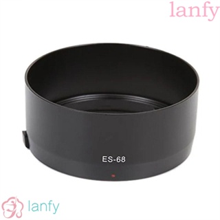 Lanfy เลนส์ฮู้ดกล้อง เมาท์บาโยเนต f/1.8 STM ES68 เลนส์ฮู้ดโฟโต้การ์ฟี่ ES-68 กล้อง DSLR พลิกกลับได้ สีดํา