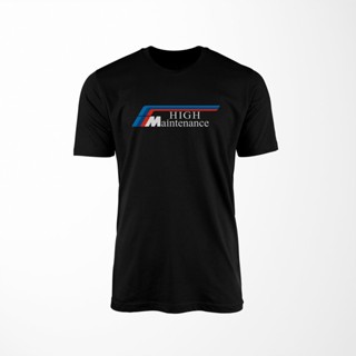 เสื้อยืด พิมพ์ลายรถยนต์ Bmw M High Maintenance ของขวัญสําหรับแฟนหนุ่ม