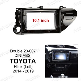 แผงเครื่องเล่น MP5 วิทยุ Fascia กรอบ 10.1 นิ้ว แอนดรอยด์ 2Din สําหรับรถยนต์ Toyota Revo Hilux 2014-2019