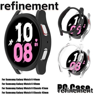 Refinement เคสนาฬิกาข้อมือ PC แบบแข็ง ป้องกันรอยขีดข่วน กันกระแทก สําหรับ Galaxy Watch 6 Classic 47 มม. 43 มม. 44 มม. 40 มม.