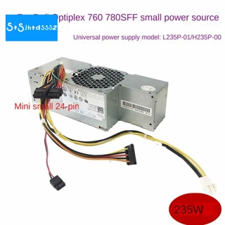 พาวเวอร์ซัพพลาย 235W PSU สําหรับ Dell OptiPlex 760 780 960 980 SFF L235P-01 H235P-00 PW116 RM112