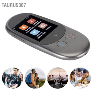 Taurus307 Language Translator Device 126 Different Languages 2.4inch LCD Touch Screen Portable Smart Voice Translation