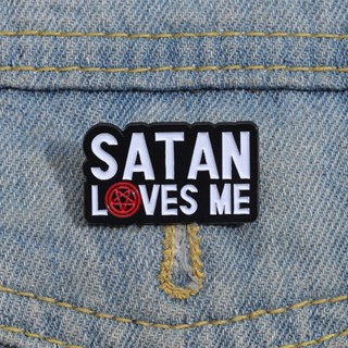 Satan Loves Me เข็มกลัดโลหะ รูปข้อความภาษาอังกฤษ อุปกรณ์เสริม สําหรับของขวัญเพื่อน