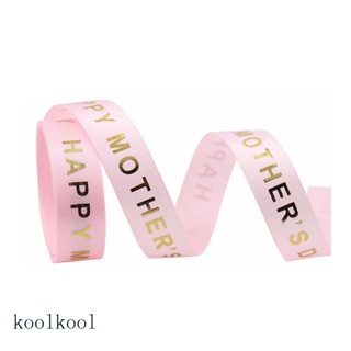 Kool Happy Mother s Day ม้วนริบบิ้น 10 50 100 หลา สีบรอนซ์ สําหรับตกแต่ง