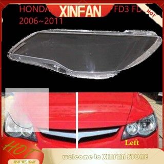 Xinfan ฝาครอบเลนส์ไฟหน้า แบบใส สําหรับ HONDA CIVIC FD SNA FD1 FD3 FD6 2006~2011