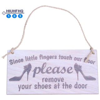 แผ่นป้ายไม้ ลาย Since Little Fingers Touch Our Floor Please Remove Your Shoes At The Door Plaque สําหรับแขวนตกแต่งประตู