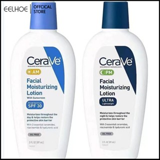 Cerave AM PM Cream Moisturizing&amp;Repairing Day Cream Night Cream โลชั่นบำรุงผิว -eelhoe