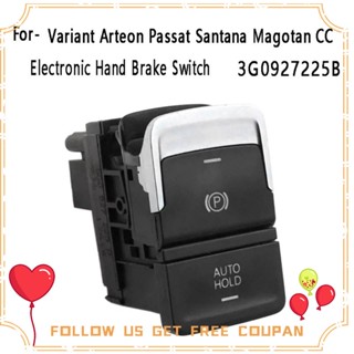 3g0927225B อะไหล่ปุ่มสวิตช์เบรกมืออิเล็กทรอนิกส์ สําหรับรถยนต์ Variant Arteon Passat Santana Magotan CC